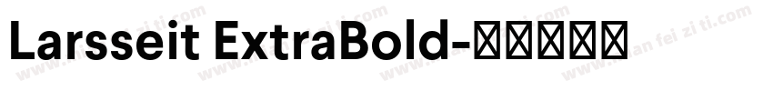 Larsseit ExtraBold字体转换